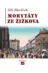 Slavíček , Jiří - Morytáty ze Žižkova