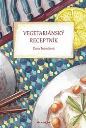 Trávníková , Dana - Vegetariánský receptník