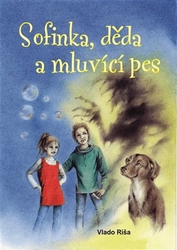 Ríša, Vlado - Sofinka, děda a mluvicí pes