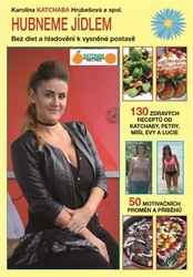 Hrubešová, Karolína Katchaba - Hubneme jídlem