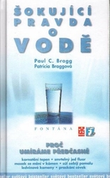 Bragg, Paul C. - Šokující pravda o vodě