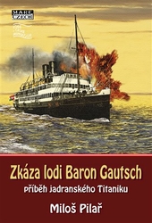 Pilař, Miloš - Zkáza lodi Baron Gautsch