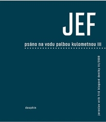 Frič, Jaroslav Erik - JEF psáno na vodu pod palbou kulometnou III.