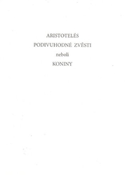 Aristotelés - Podivuhodné zvěsti neboli koniny