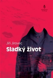 Jírovec , Jiří - Sladký život