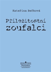 Bečková, Kateřina - Příležitostní zoufalci