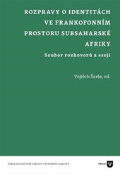 Šarše, Vojtěch - Rozpravy o identitách ve frankofonním prostoru subsaharské Afriky