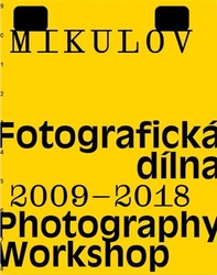 Pospěch, Tomáš - Mikulov. Fotografická dílna 2009-2018