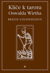 Brzesc-Colognesová, Régine - Klíče k tarotu Oswalda Wirtha