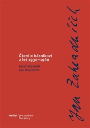 Vojvodík, Josef - Jan Zahradníček. Čtení o básníkovi z let 1930-1960.