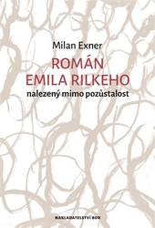 Exner, Milan - Román Emila Rilkeho nalezený mimo pozůstalost