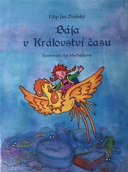 Zvolský, Filip Jan - Bája v království času