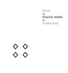 Richterová, Hana - Hluchá místa