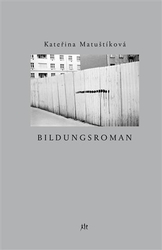 Matuštíková, Kateřina - Bildungsroman