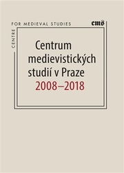 Novotný, Robert - Centrum medievistických studií v Praze 2008 - 2018