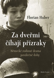 Huber, Florian - Za dveřmi číhají přízraky