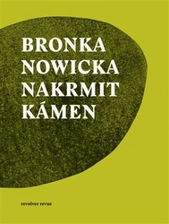Nowicka, Bronka - Nakrmit kámen