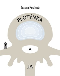 Pechová, Zuzana - Plotýnka a já