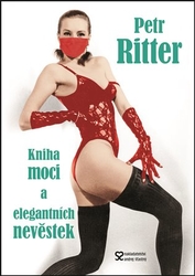 Ritter, Petr - Kniha moci a elegantních nevěstek