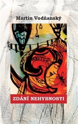 Vodňanský, Martin - Zdání nehybnosti