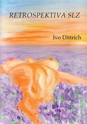 Dittrich, Ivo - Retrospektiva slz
