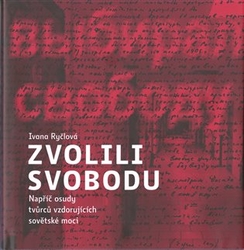 Ryčlová, Ivana - Zvolili svobodu