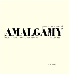 Dvorský, Stanislav - Amalgamy