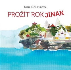 Nohejlová, Nina - Prožít rok jinak