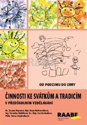 Kupcová, Zuzana - Činnosti ke svátkům a tradicím v předškolním vzdělávání - Od podzimu do zimy