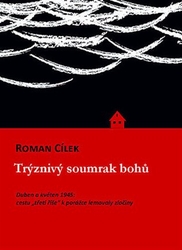 Cílek, Roman - Trýznivý soumrak bohů