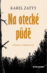 Zatty, Karel - Na otecké půdě