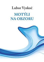 Vyskoč, Lubor - Motýli na obzoru