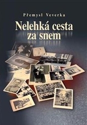 Veverka, Přemysl - Nelehká cesta za snem