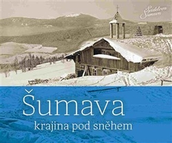 Hudičák, Petr - Šumava - krajina pod sněhem