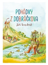 Vondrák, Jiří - Pohádky z Dobráčkova