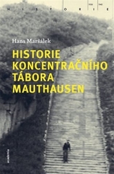 Maršálek, Hans - Historie koncentračního tábora Mauthausen