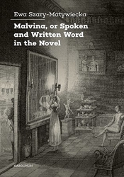 Szary-Matywiecka, Ewa - Malvina, or Spoken and Written Word in the Novel