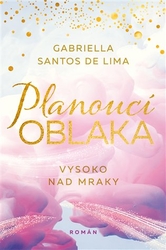 Santos de Lima, Gabriella - Planoucí oblaka: Nebe ve tvých barvách