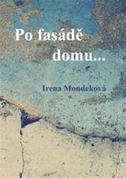 Mondeková, Irena - Po fasádě domu...