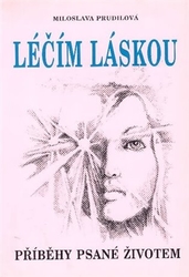Prudilová, Miloslava - Léčím láskou