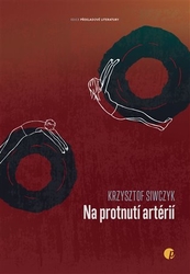 Siwczyk, Krzysztof - Na protnutí artérií