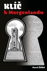 Šuba, Pavel - Klíč k Morgenlandu