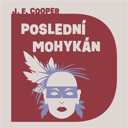 Cooper, James Fenimore - Poslední Mohykán