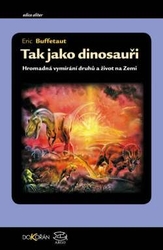 Buffetaut, Eric - Tak jako dinosauři