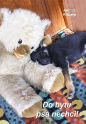 Křížová, Jarmila - Do bytu psa nechci!