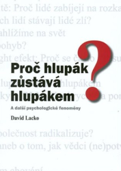 Lacko, David - Proč hlupák zůstává hlupákem?