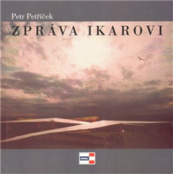 Petříček, Petr - Zpráva Ikarovi