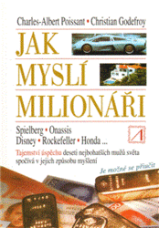 Poissant, Charles A. - Jak myslí milionáři