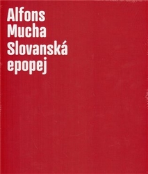 Bydžovská, Lenka - Alfons Mucha - Slovanská epopej