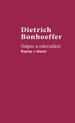 Bonhoeffer, Dietrich - Odpor a odevzdání